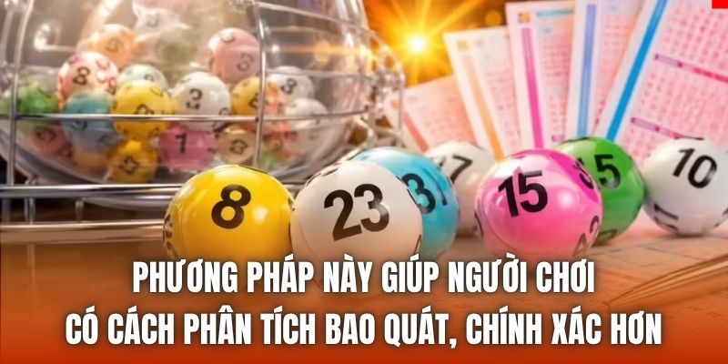 Phương pháp này giúp người chơi có cách phân tích bao quát, chính xác hơn