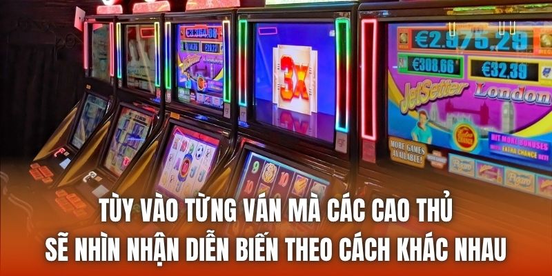 Tùy vào từng ván mà các cao thủ sẽ nhìn nhận diễn biến theo cách khác nhau